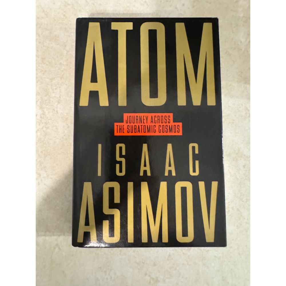 Atom Journey Across the Subatomic Cosmos Isaac Asimov Hardcover 1991 First Ed